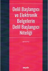 Delil Başlangıcı ve Elektronik Belgelerin Delil Başlangıcı Niteliği - 1