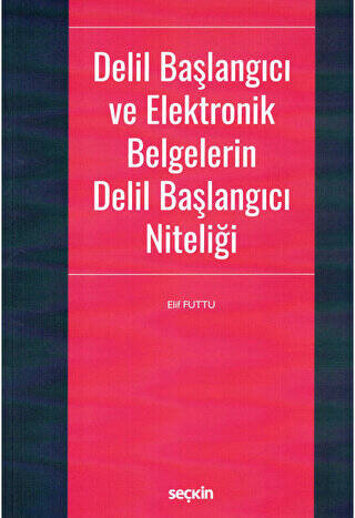 Delil Başlangıcı ve Elektronik Belgelerin Delil Başlangıcı Niteliği - 1