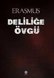 Deliliğe Övgü - 1