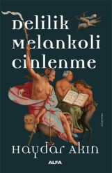 Delilik Melankoli Cinlenme - 1