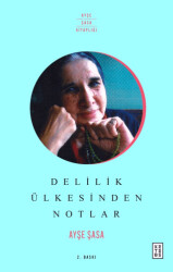 Delilik Ülkesinden Notlar - 1