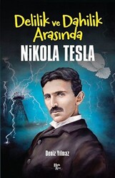 Delilik ve Dahilik Arasında Nikola Tesla - 1
