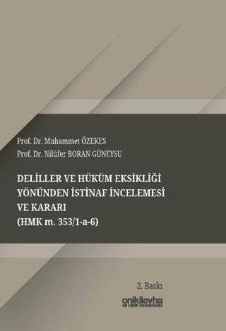 Deliller ve Hüküm Eksikliği Yönünden İstinaf İncelemesi ve Karar - 1