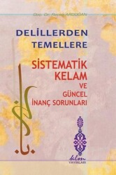 Delillerden Temellere - Sistematik Kelam ve Güncel İnanç Sorunları - 1