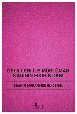 Delilleri ile Müslüman Kadının Fıkıh Kitabı - 1