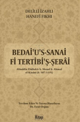 Delilli İzahlı Hanefi Fıkhı Bedai`u`s Sanai Fi Tertibi`ş Şerai - Kitap Dünyası Yayınları
