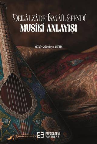Dellalzade İsmail Efendi`nin Musiki Anlayışı - 1