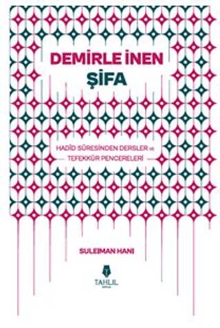 Demirle İnen Şifa – Hadid Suresinden Dersler ve Tefekkür Pencereleri - 1