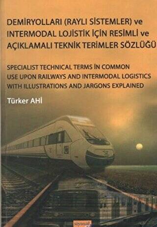 Demiryolları Raylı Sistemler ve Intermodal Lojistik İçin Resimli ve Açıklamalı Teknik Resimler Sözlüğü - 1