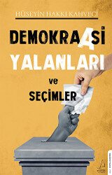 Demokraasi Yalanları ve Seçimler - 1