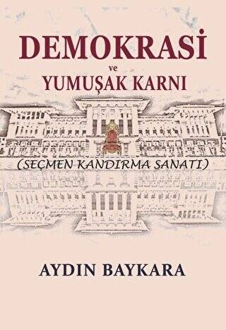 Demokrasi ve Yumuşak Karnı - 1