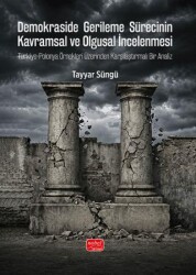 Demokraside Gerileme Sürecinin Kavramsal ve Olgusal İncelenmesi - Türkiye - Polonya Örnekleri Üzerinden - Nobel Bilimsel Eserler