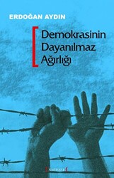 Demokrasinin Dayanılmaz Ağırlığı - 1