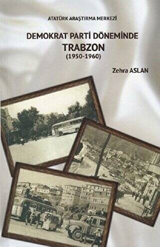 Demokrat Parti Döneminde Trabzon 1950-1960 - 1