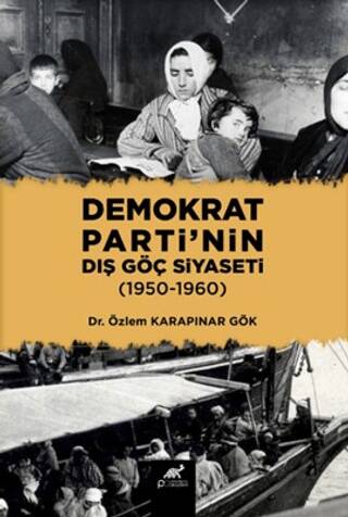 Demokrat Parti`nin Dış Göç Siyaseti 1950-1960 - 1