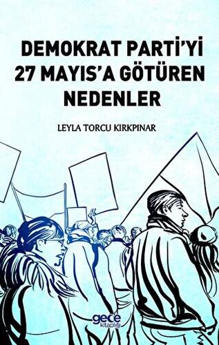 Demokrat Partiyi 27 Mayısa Götüren Nedenler - 1