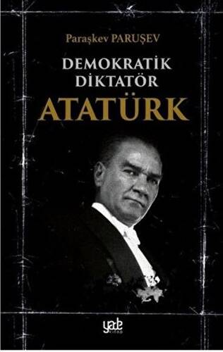 Demokratik Diktatör Atatürk - 1