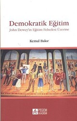 Demokratik Eğitim - John Dewey’in Eğitim Felsefesi Üzerine - 1