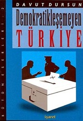 Demokratikleşemeyen Türkiye - 1
