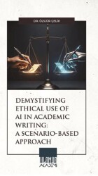 Demystifying Ethical Use of AI in Academic Writing: A Scenario-Based Approach - Ihlamur Akademi