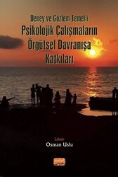 Deney ve Gözlem Temelli Psikolojik Çalışmaların Örgütsel Davranışa Katkıları - 1
