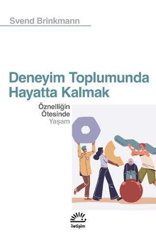 Deneyim Toplumunda Hayatta Kalmak - 1