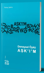 Deneysel Öykü AŞK`I`M - 40 Kitap