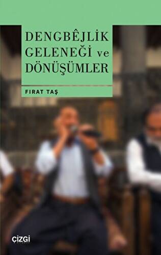 Dengbejlik Geleneği ve Dönüşümler - 1