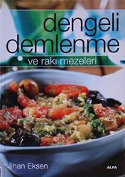 Dengeli Demlenme ve Rakı Mezeleri - 1