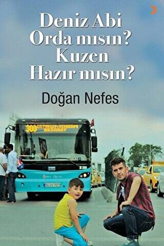 Deniz Abi Orda mısın? Kuzen Hazır mısın? - 1