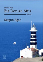 Deniz Bize, Biz Denize Aitiz - 1