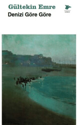 Denizi Göre Göre - Alakarga Sanat Yayınları