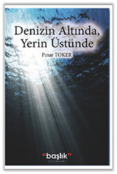 Denizin Altında, Yerin Üstünde - 1