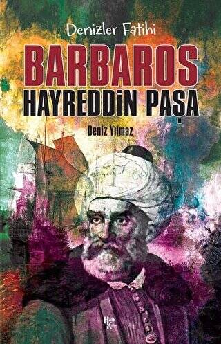 Denizlerin Fatihi Barbaros Hayreddin Paşa - 1