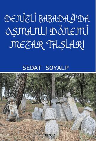 Denizli Babadağ`da Osmanlı Dönemi Mezar Taşları - 1