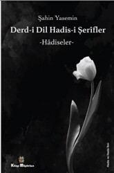 Derdi-i Dil Hadis-i Şerifler - Hadiseler - 1