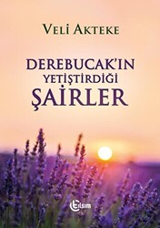 Derebucak`ın Yetiştirdiği Şairler - 1