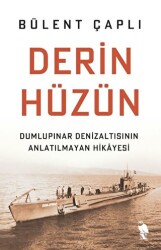 Derin Hüzün - Dumlupınar Denizaltısının Anlatılmayan Hikayesi - 1