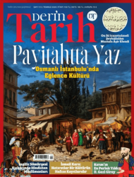 Derin Tarih Dergisi Sayı: 172 Temmuz 2026 - Derin Tarih Dergisi