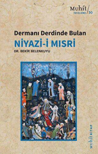 Dermanı Derdinde Bulan Niyazi-i Mısri - 1