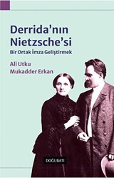 Derrida`nın Nietzsche`si: Bir Ortak İmza Geliştirmek - 1