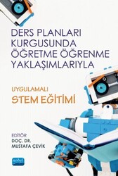 Ders Planları Kurgusunda Öğretme Öğrenme Yaklaşımlarıyla Uygulamalı STEM Eğitimi - 1