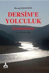 Dersim’e Yolculuk - Seyahatname - 1