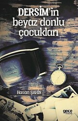 Dersim`in Beyaz Donlu Çocukları - 1