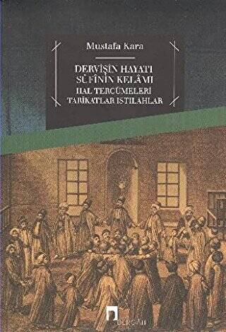 Dervişin Hayatı Sufinin Kelamı - 1