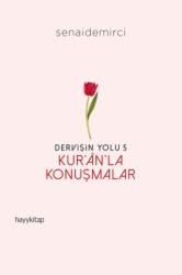 Dervişin Yolu 5 - Kur`an`la Konuşmalar - Hayykitap
