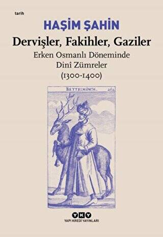 Dervişler, Fakihler, Gaziler - Erken Osmanlı Döneminde Dini Zümreler 1300-1400 - 1