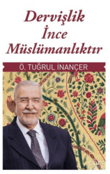 Dervişlik İnce Müslümanlıktır - Sufi Kitap