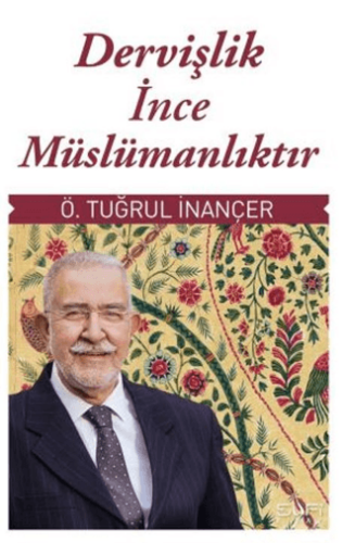 Dervişlik İnce Müslümanlıktır - 1