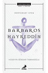 Deryadaki Ateş: Barbaros Hayreddin - 1